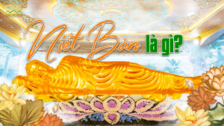 Niết bàn: Đích đến tối thượng giúp thoát khổ, được an lạc tuyệt đối