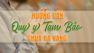 Hướng dẫn đăng ký quy y Tam Bảo chùa Ba Vàng trực tiếp và trực tuyến