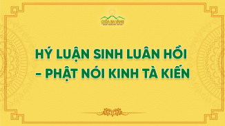 Hý Luận Sinh Luân Hồi - Phật Nói Kinh Tà Kiến