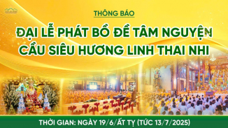 Thông báo: Đại lễ Phát Bồ đề tâm nguyện - Cầu siêu hương linh thai nhi