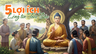 Lòng tin Tam Bảo: 5 lợi ích giúp tinh tấn tu học, tăng trưởng phước báu