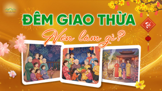 Giao thừa là gì? 5 điều nên làm ngay để khởi đầu suôn sẻ, bình an