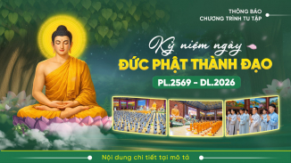 Thông báo: Chương trình tu tập kỷ niệm ngày Đức Phật thành đạo PL.2569 - DL.2026