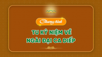Chương trình tu kỷ niệm về Ngài Đại Ca Diếp