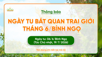 Thông báo: Ngày tu Bát quan trai giới tháng 6/Bính Ngọ