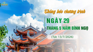 Thông báo chương trình ngày 29/5/Bính Ngọ (tức 13/7/2026)