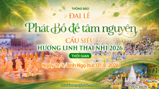 Thông báo: Đại lễ Phát Bồ đề tâm nguyện - Cầu siêu hương linh thai nhi năm 2026