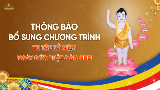 Thông báo thời khóa buổi sáng - bổ sung chương trình tu tập kỷ niệm ngày Đức Phật đản sinh