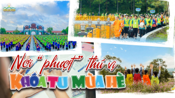 Nơi 'phượt' thú vị nhất hè này - Khóa tu mùa hè chùa Ba Vàng