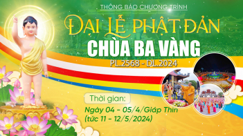 THÔNG BÁO: Đại lễ Phật đản chùa Ba Vàng PL.2568 - DL.2024