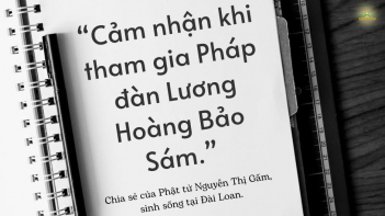 Tham gia Pháp đàn Lương Hoàng Bảo Sám: Hạnh phúc khi nhận được nhiều sự chuyển hóa