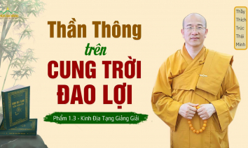 Thần thông trên cung trời Đao Lợi – phẩm 1.3 | Kinh Địa Tạng giảng giải | Thầy Thích Trúc Thái Minh