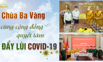 [Video] Tăng Ni, Phật tử chùa Ba Vàng chung sức cùng cộng đồng quyết tâm đẩy lùi đại dịch Covid-19