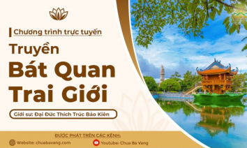 Truyền Bát quan trai giới | Chùa Ba Vàng, ngày 08/6/Tân Sửu
