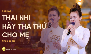 Bài hát: Thai nhi hãy tha thứ cho mẹ