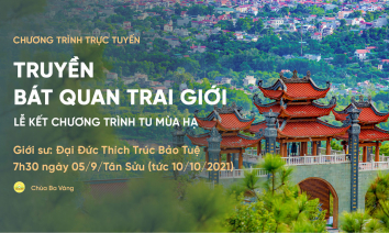 Truyền Bát quan trai giới - Lễ kết Chương trình tu mùa hạ, ngày 05/9/Tân Sửu