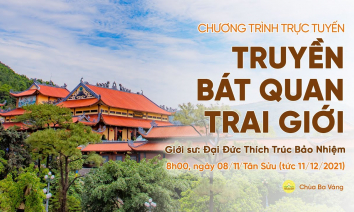 Truyền Bát quan trai giới | Chùa Ba Vàng, ngày 08/11/Tân Sửu