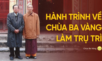 [Video] Hành trình về chùa Ba Vàng làm Trụ trì của Thầy Thích Trúc Thái Minh