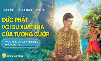 Đêm văn nghệ: Đức Phật với sự xuất gia của tướng cướp | Chùa Ba Vàng
