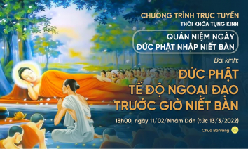 Thời khóa tụng kinh: Quán niệm ngày Đức Phật nhập Niết Bàn, ngày 11/02/Nhâm Dần