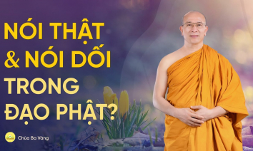 Nói dối và nói thật - Hiểu đúng về giới không nói dối trong đạo Phật | Thầy Thích Trúc Thái Minh
