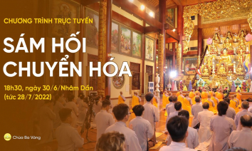 Sám hối chuyển hóa | Chùa Ba Vàng, ngày 30/6/Nhâm Dần (tức ngày 28/7/2022)