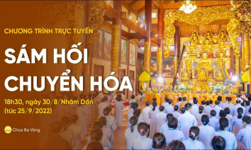 Sám hối chuyển hóa | Chùa Ba Vàng, ngày 30/8/Nhâm Dần (tức ngày 25/9/2022)