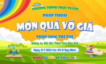 Pháp thoại: Món quà vô giá | Thắp sáng trí tuệ - Khóa tu mùa hè lần 4 - 2023