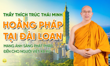 [Video] Thầy Thích Trúc Thái Minh hoằng Pháp tại Đài Loan: Mang ánh sáng Phật Pháp đến cho người Việt xa xứ