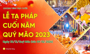 [Video] Lễ tạ Pháp cuối năm Quý Mão 2023 | Chùa Ba Vàng, ngày 30/12/Quý Mão