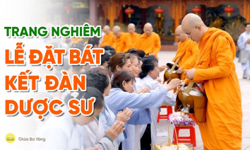 Trang nghiêm lễ đặt bát cúng dường kết đàn Dược Sư cầu an năm Giáp Thìn 2024 | Chùa Ba Vàng