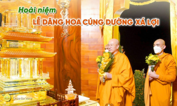 Xúc động lễ dâng hoa cúng dường xá lợi | Kỷ niệm ngày Đức Phật nhập nhập Niết bàn năm 2022