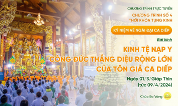 Chương trình số 4: Ngày 1 - Tụng kinh kỷ niệm về Ngài Đại Ca Diếp