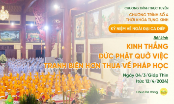 Chương trình số 4: Ngày 4 - Tụng kinh kỷ niệm về Ngài Đại Ca Diếp