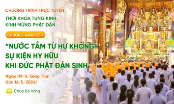 Chương trình số 4: Ngày 2 - Tụng kinh kính mừng Phật đản