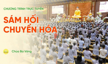 Sám hối chuyển hóa | Chùa Ba Vàng, ngày 12/4/Giáp Thìn