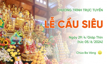 Lễ cầu siêu | Chùa Ba Vàng, ngày 29/4/Giáp Thìn