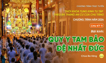 Chu kỳ 11 - Năm 2024: Tụng kinh theo 3 tháng an cư của chư Tăng | Ngày 15/7/Giáp Thìn