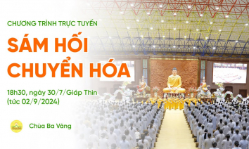 Sám hối chuyển hóa | Chùa Ba Vàng, ngày 30/7/Giáp Thìn