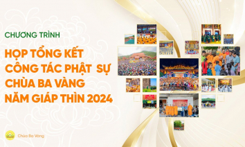 Họp tổng kết công tác Phật sự chùa Ba Vàng năm Giáp Thìn 2024