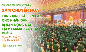 [Video] Sám chuyển hóa - Tụng kinh cầu bình an cho Nhân dân bị nạn động đất tại Myanmar và Thái Lan ngày 3