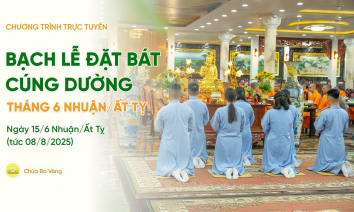 [Video] Bạch lễ đặt bát cúng dường tháng 6 Nhuận/Ất Tỵ