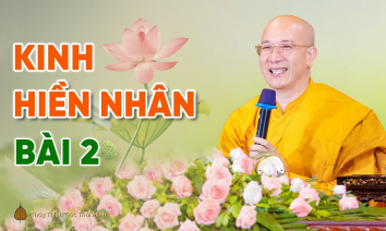 [Video] Kinh Hiền Nhân - Bài 2 | Thầy Thích Trúc Thái Minh