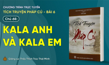 'Kala anh và Kala em' | Tích truyện Pháp cú - Bài 6 | Thầy Thích Trúc Thái Minh