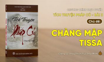 Pháp thoại: 'Chàng mập Tissa' | Tích truyện Pháp cú - Bài 3 | Thầy Thích Trúc Thái Minh