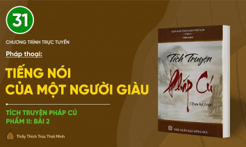 [Video] Pháp thoại: 'Tiếng nói của một người giàu' | Tích truyện Pháp cú (Phẩm II: Bài 2)