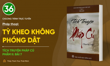 [Video] Pháp thoại: 'Tỳ-kheo không phóng dật' | Tích truyện Pháp cú (Phẩm II: Bài 7)