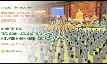 [Video] Chu kỳ 4 - Chương trình 5: Thời khóa tụng kinh Chương trình tu mùa hạ | Ngày 21/6/Ất Tỵ