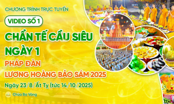 Video số 1: Chẩn tế cầu siêu ngày 1 - Pháp đàn Lương Hoàng Bảo Sám | Ngày 23/8/Ất Ty.
