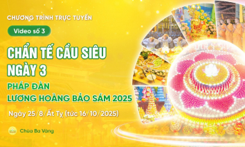 Video số 3: Chẩn tế cầu siêu ngày 3 - Pháp đàn Lương Hoàng Bảo Sám | Ngày 25/8/Ất Tỵ